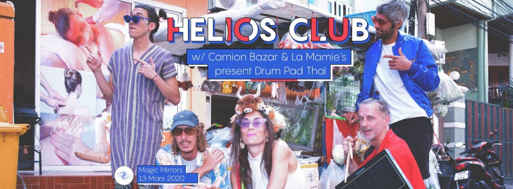 Helios Club w/ Camion Bazar & La Mamie's present Drum Pad Thaï