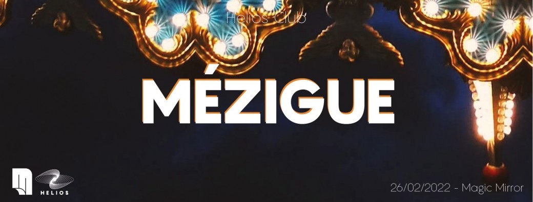 Helios Club w/ Mézigue