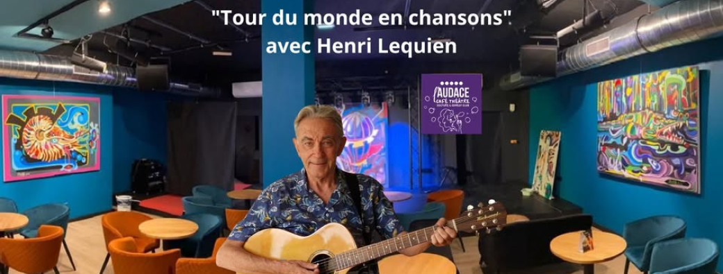Henri Lequien : Le tour du monde en chansons