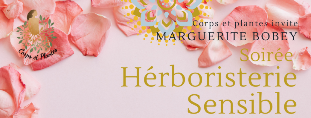 Herboristerie sensible avec Marguerite Bobey