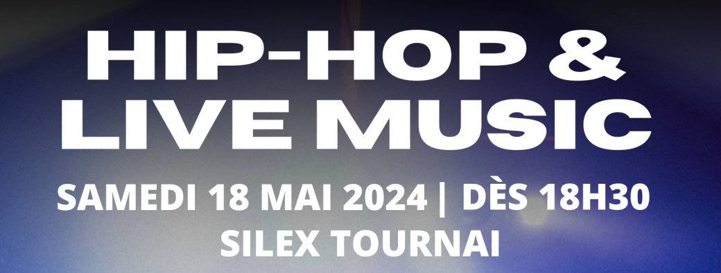 Hip-hop & live music 18.05.24 / I RAP BELGIUM & Silex