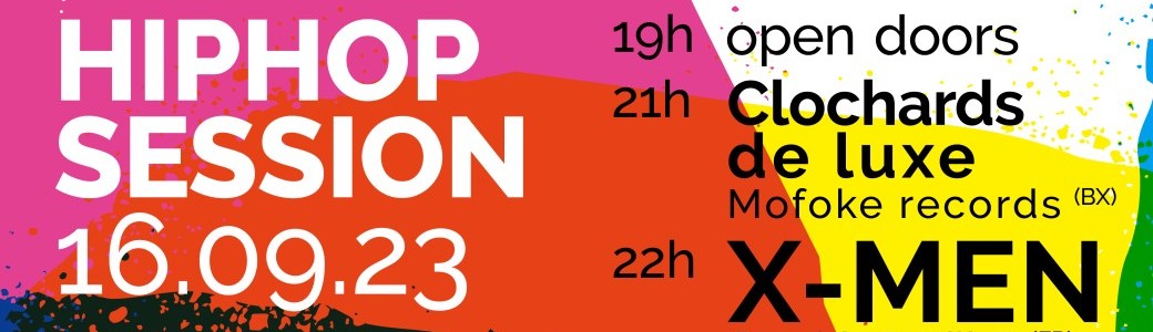 20YFP - HIPHOP SESSION - X-MEN / CLOCHARDS DE LUXE / DJ BADIE