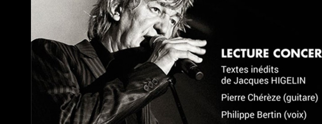 Hommage à Higelin // Lecture-Concert / Philippe Bertin + Pierre Chérèze