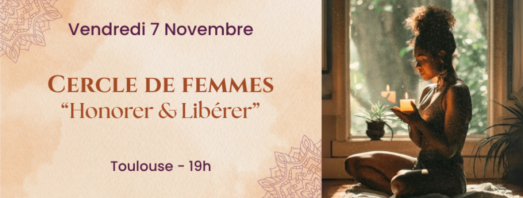 Cercle de Femmes - Honorer & Libérer