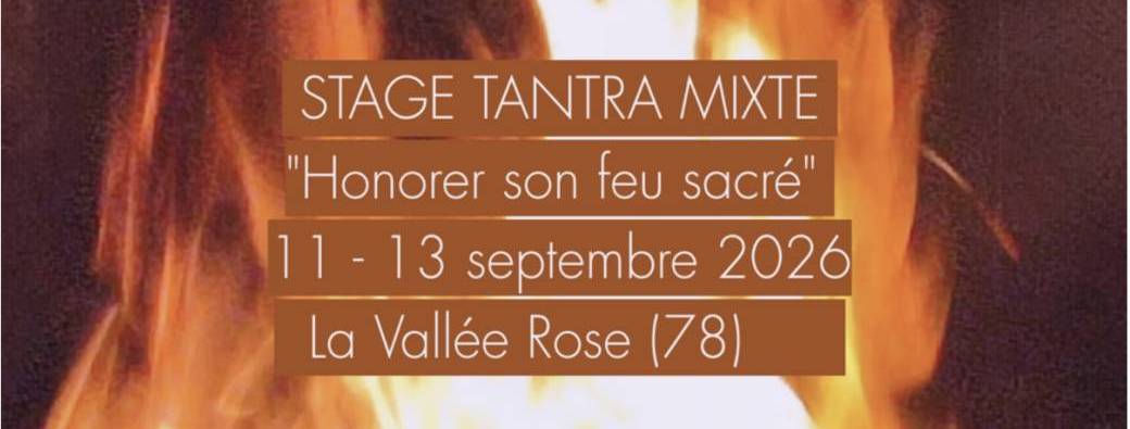 Honorer son feu sacré - Initiation au massage intime de la Yoni et du Lingam