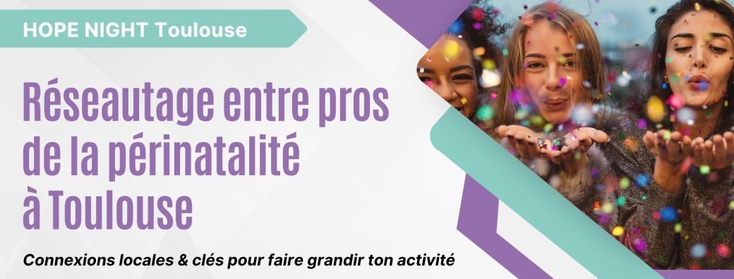 HOPE NIGHT – Réseautage entre pros de la périnatalité à Toulouse