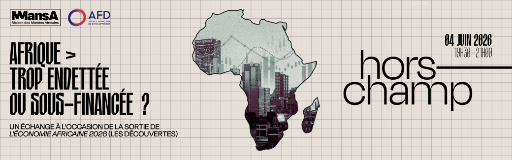 Hors-champ #3 - Afrique : trop endettée ou sous-financée ? 