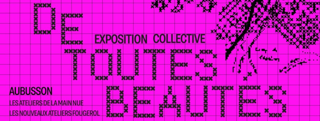Exposition 2026 De Toutes Beautés : La Main Nue + Les Nouveaux Ateliers Fougerol 