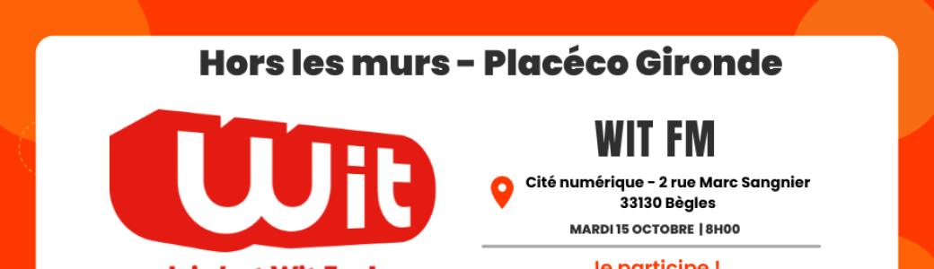 Hors les murs - Placéco Gironde