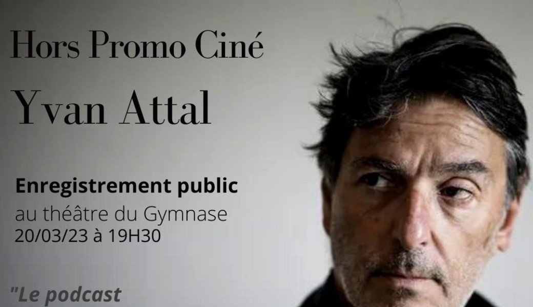 Hors Promo Ciné Yvan Attal
