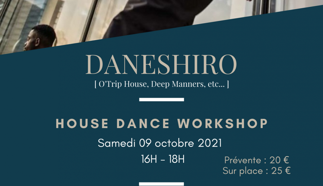 HOUSE DANCE WORKSHOP avec DANESHIRO