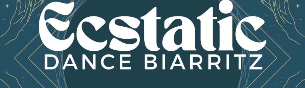 Ecstatic Dance Biarritz Dance your soul & find yourself