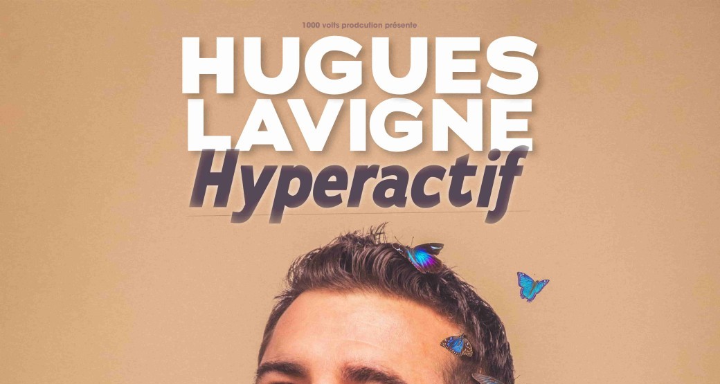 Hugues Lavigne dans " Hyperactif"