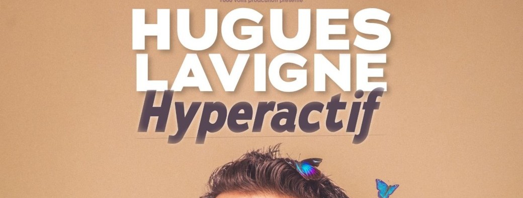 Hugues Lavigne dans Hyperactif