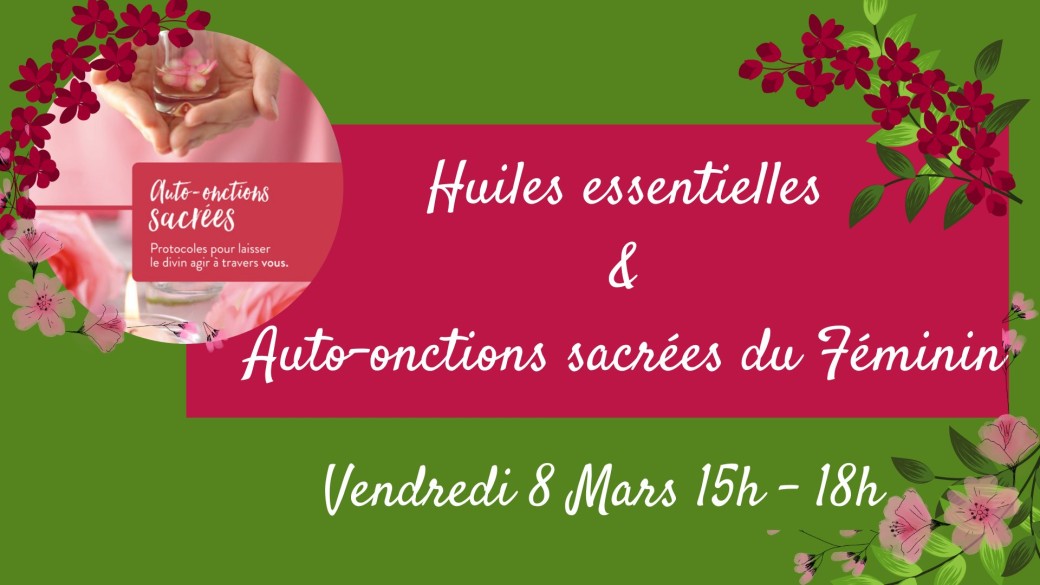 Huiles essentielles et Auto-Onctions sacrées Féminines