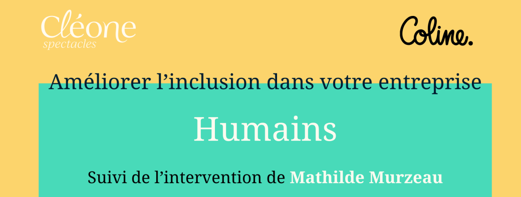 Humains - Cléone Spectacle et Coline Care
