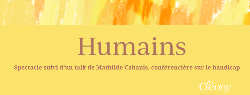 HUMAINS, LE SPECTACLE QUI PARLE DE HANDICAP EN ENTREPRISE