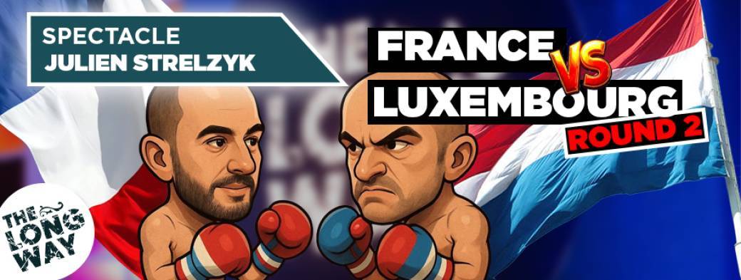 Humour | Julien STRELZYK | France Vs Luxembourg Round 2 | En rodage