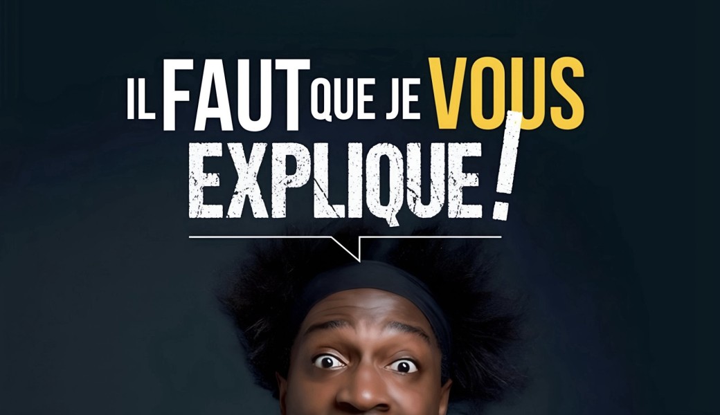 Il faut que je vous explique