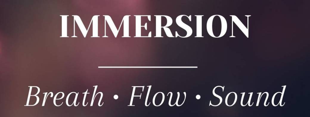 IMMERSION - breath/flow/sound