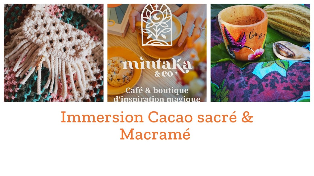Immersion Cacao Sacré & Macramé 
