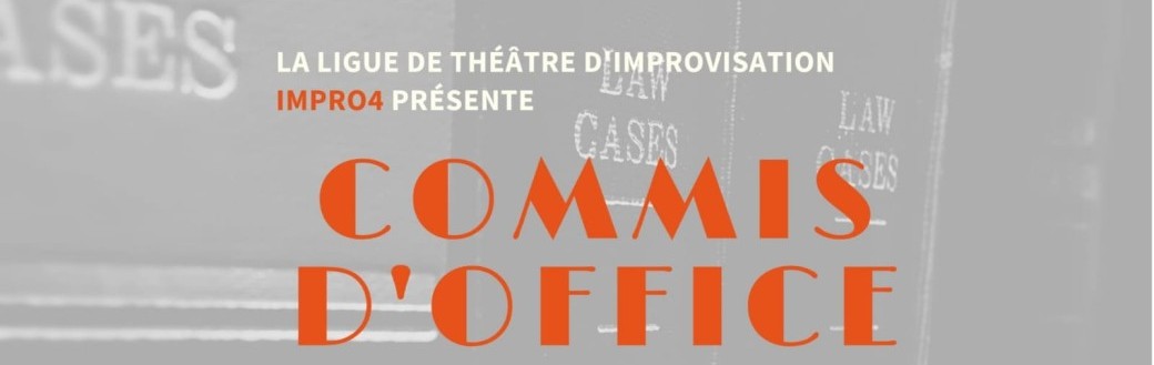 Impro 4 dans "Commis d'Office"