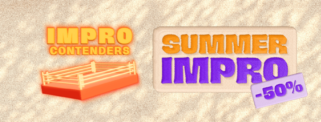 IMPRO CONTENDERS / SUMMER IMPRO