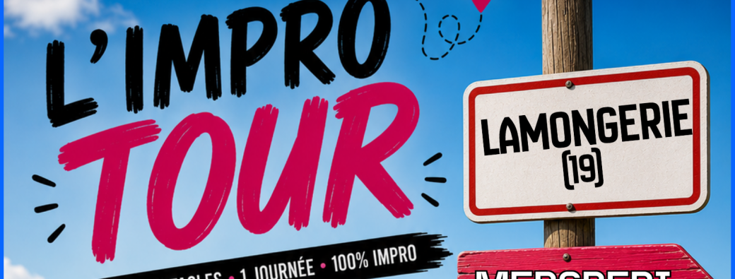 L'IMPRO TOUR 2026 DÉBARQUE À LAMONGERIE !