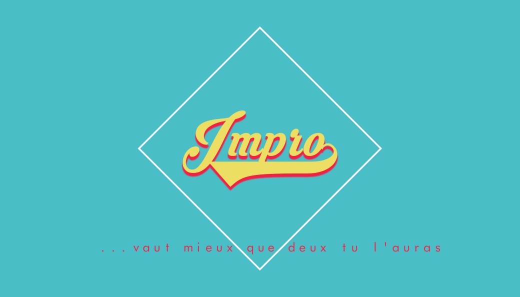 Impro vaut mieux que deux tu l'auras !