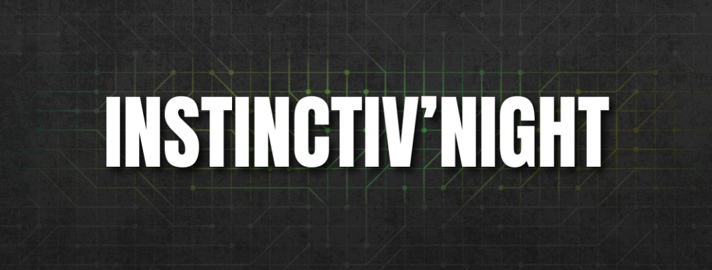 INSTINCTIV'NIGHT - 6e édition