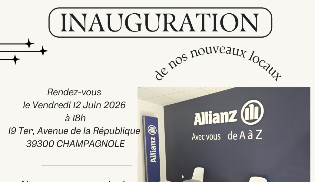 INAUGURATION DE NOTRE NOUVELLE AGENCE ALLIANZ DE CHAMPAGNOLE