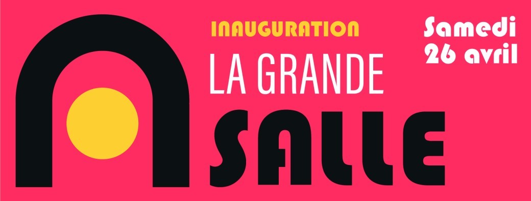 Inauguration La Grande Salle