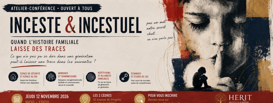 Atelier INCESTE INCESTUEL Quand l'histoire familiale laisse des traces