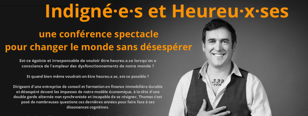 Indigné·e·s et Heureu·x·ses: une show-férence pour changer le monde sans désespérer