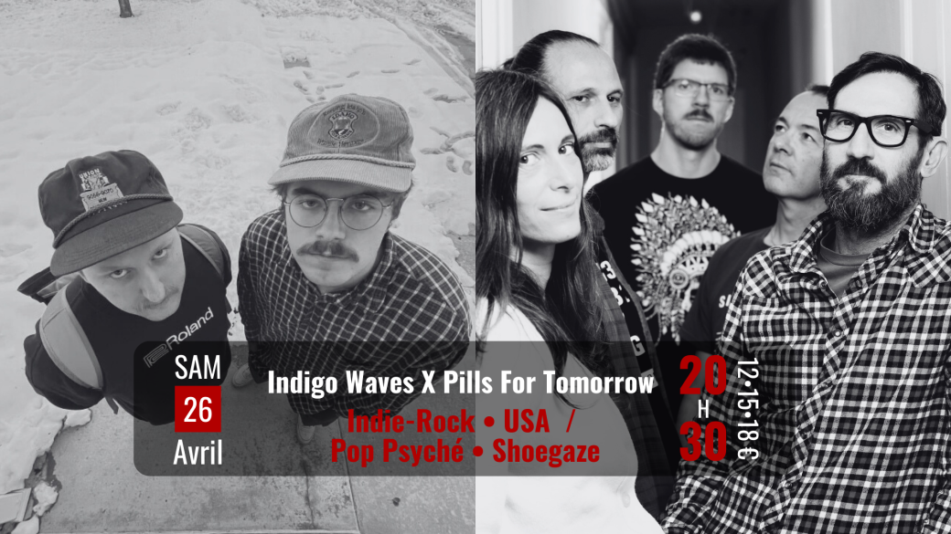 Indigo Waves (Indie-Rock • USA) X Pills For Tomorrow (Pop Psyché • Shoegaze)