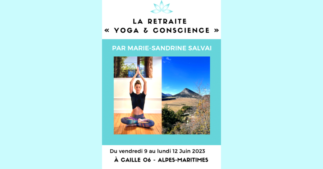 Information sur la retraite "Yoga et Conscience" à Caille