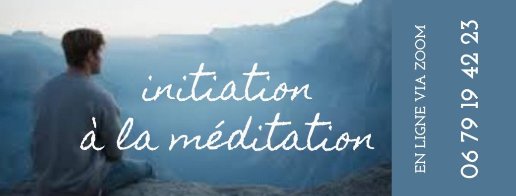 Initiation à la méditation en ligne (via zoom)  - dimanche 5 mai 2024 à 17h