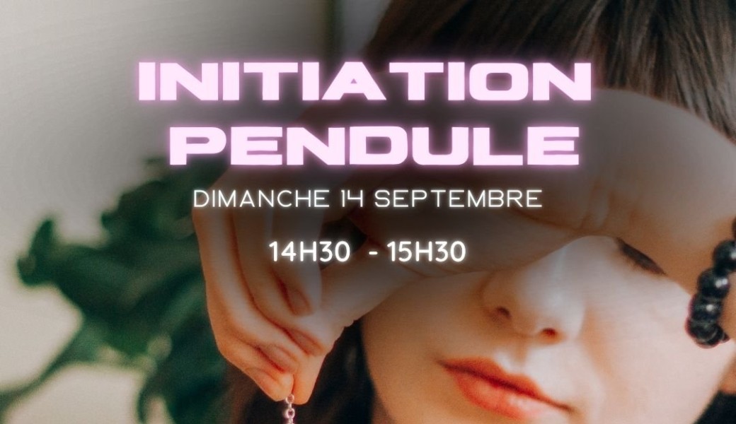 Initiation au pendule 40€