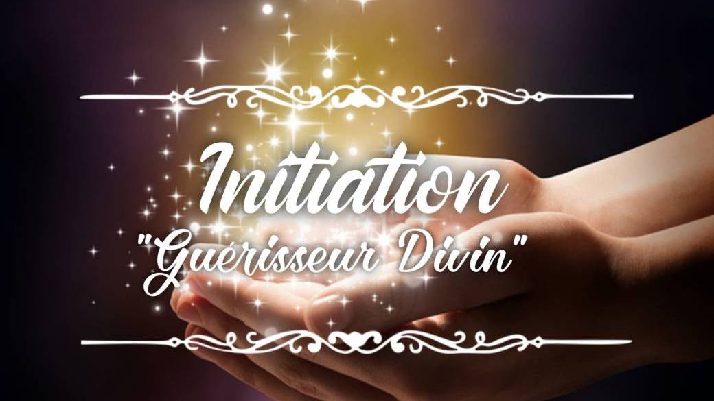Initiation Guérisseur Divin