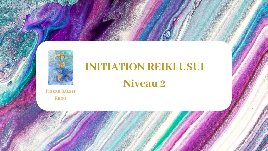 Initiation Reiki Usui Mars - Niveau 2