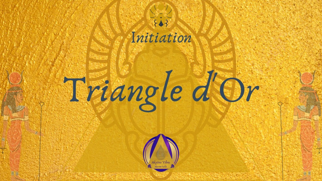 Initiation Triangle d'Or