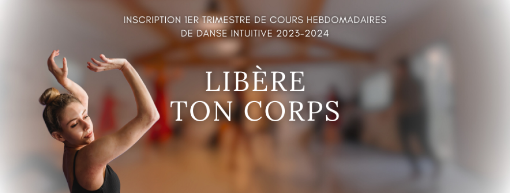 Inscription 1er Trimestre de cours hebdomadaires de Danse Intuitive à Nîmes 2023-2024