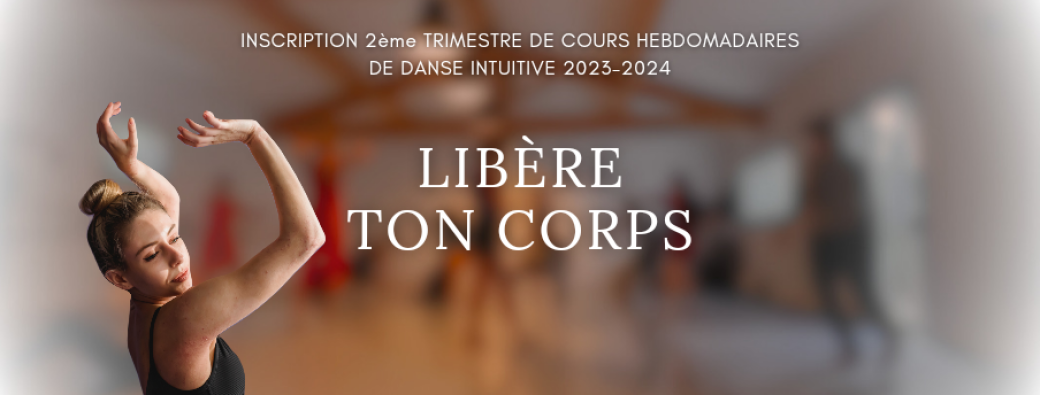 Inscription 2ème Trimestre de cours hebdomadaires de Danse Intuitive à Nîmes 2023-2024