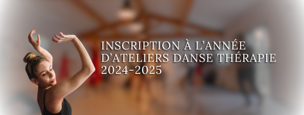 Inscription à l'Année d'Ateliers de Danse Thérapie 2025-2026