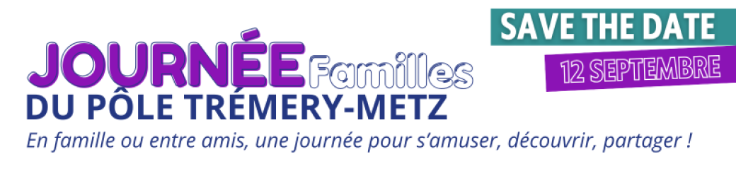 Inscription Journée Familles du Pôle Industriel Stellantis Trémery-Metz
