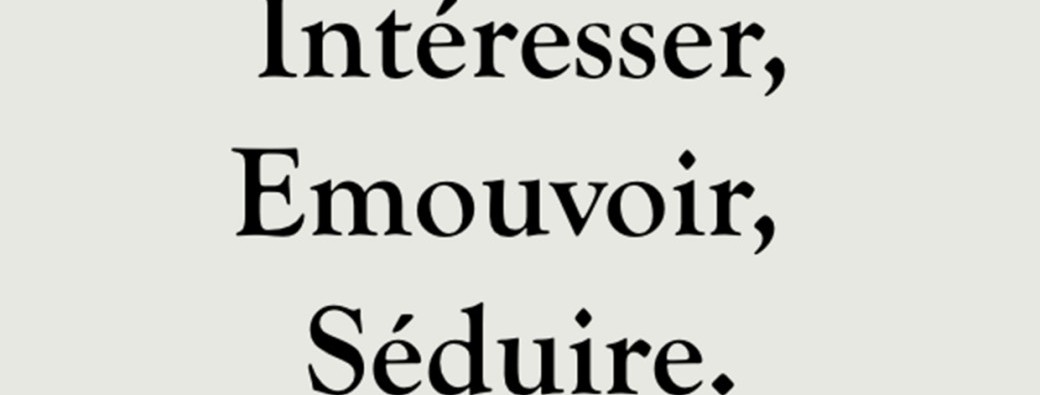 Intéresser, Emouvoir, Séduire
