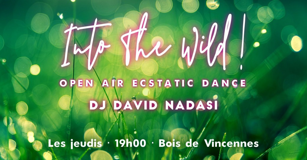 Into The Wild! 22/07 Open Air Ecstatic Dance