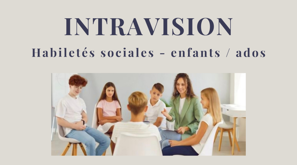 Intravision "Habiletés Sociales enfants/ados"