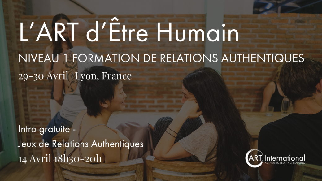 Intro gratuite L'ART d'être humain - Jeux de Relations Authentiques 