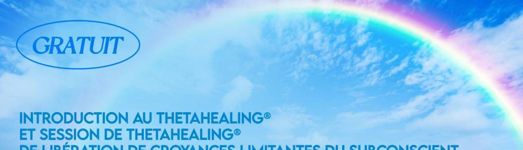 Introduction au ThetaHealing® & Session de ThetaHealing® en groupe